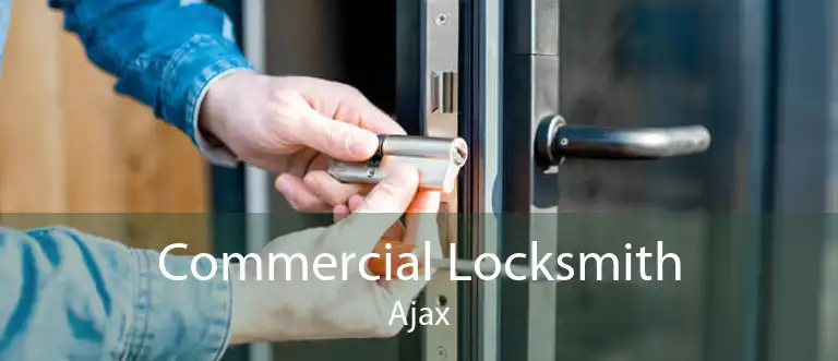 Commercial Locksmith Ajax