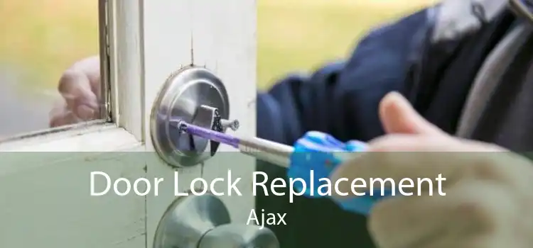 Door Lock Replacement Ajax
