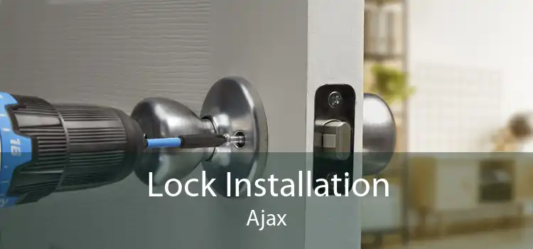 Lock Installation Ajax