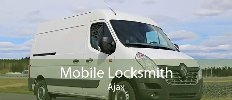 Mobile Locksmith Ajax